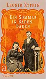 Leonid Zypkin: Ein Sommer in Baden-Baden