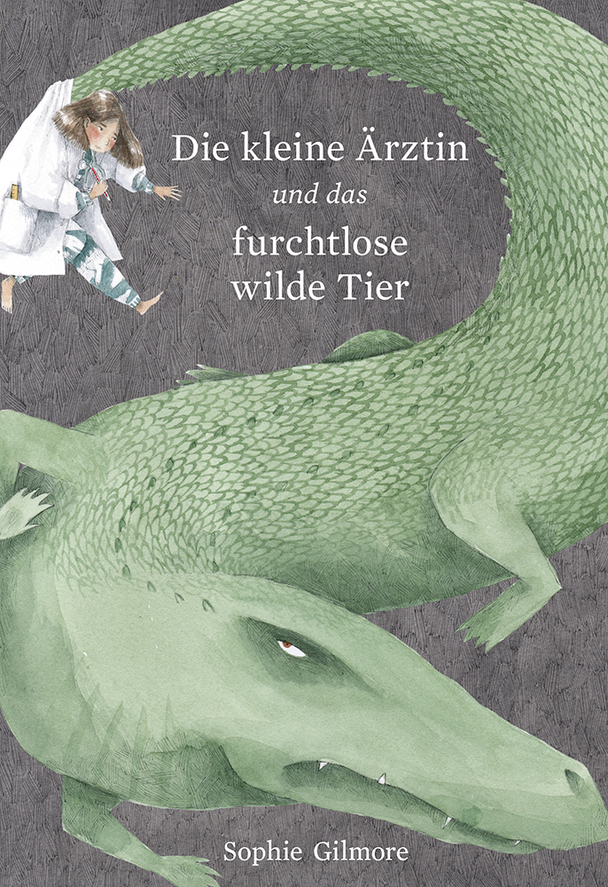 Sophie Gilmore: Die kleine Ärztin und das furchtlose wilde Tier