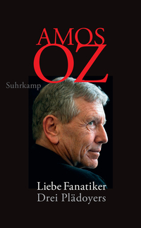 Amos Oz: Liebe Fanatiker