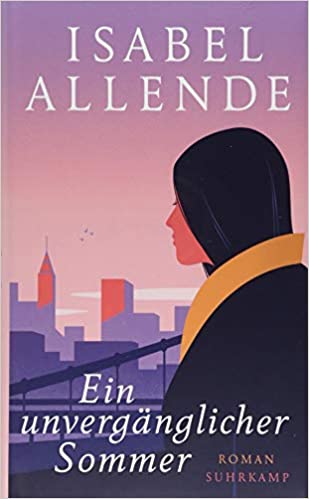 Isabel Allende: Ein unvergänglicher Sommer