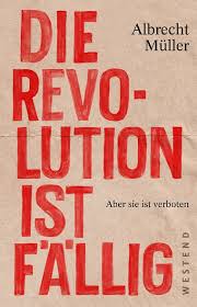 Albrecht Müller: Die Revolution ist fällig