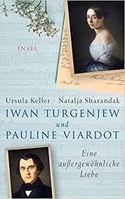 Ursula Keller u. Natalja Sharandak: Iwan Turgenjew und Pauline Viardot