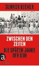 Gunnar Decker: Zwischen den Zeiten