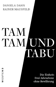 Daniela Dahn/Rainer Mausfeld: Tam Tam und Tabu.