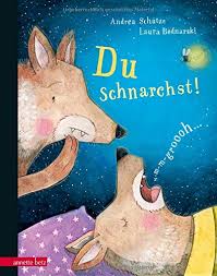 Andrea Schütze/ Laura Bednarski: Du schnarchst!