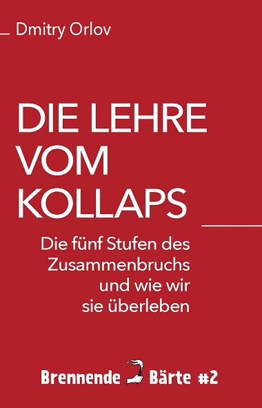 Dmitry Orlov: Die Lehre vom Kollapss