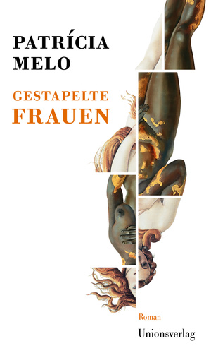 Patricia Melo: Gestapelte Frauen