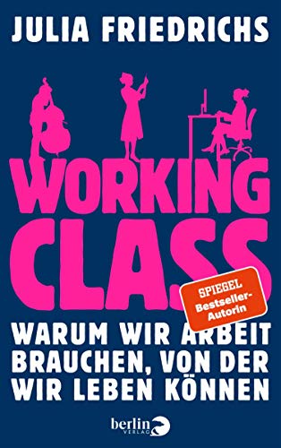 Julia Friedrichs: Working Class