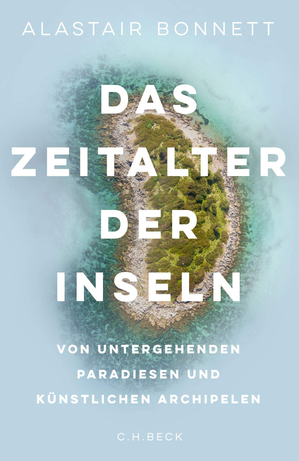 Alastair Bonnett: Das Zeitalter der Inseln