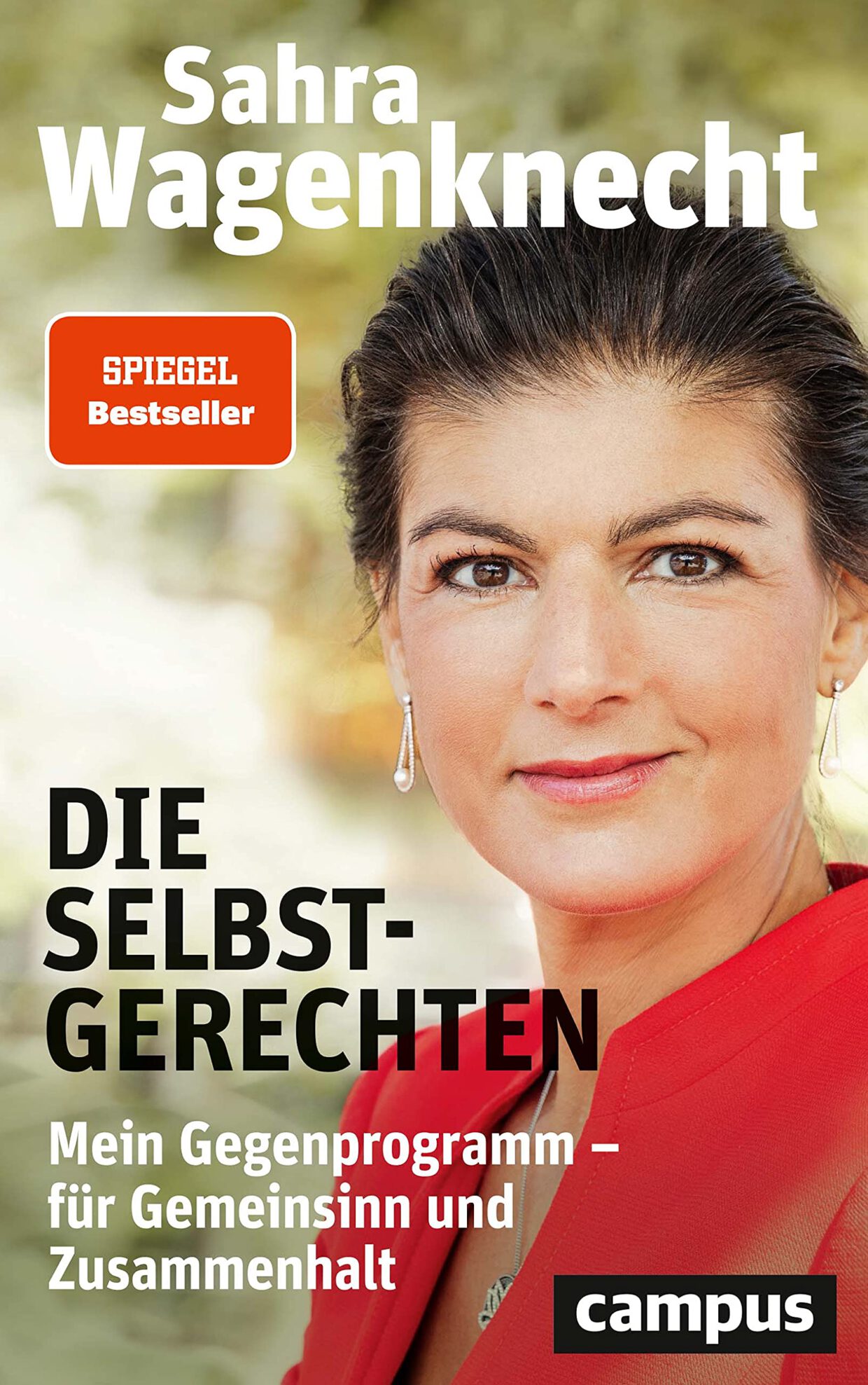 Sahra Wagenknecht: Die Selbstgerechten