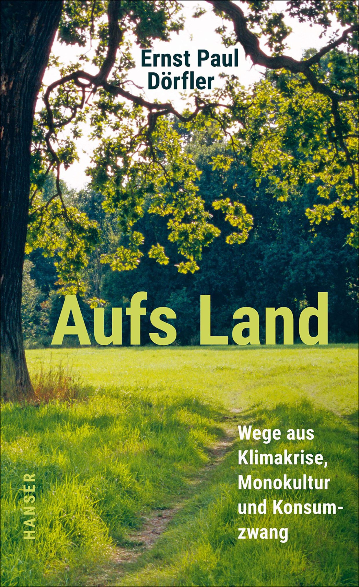 Ernst Paul Dörfler: Aufs Land