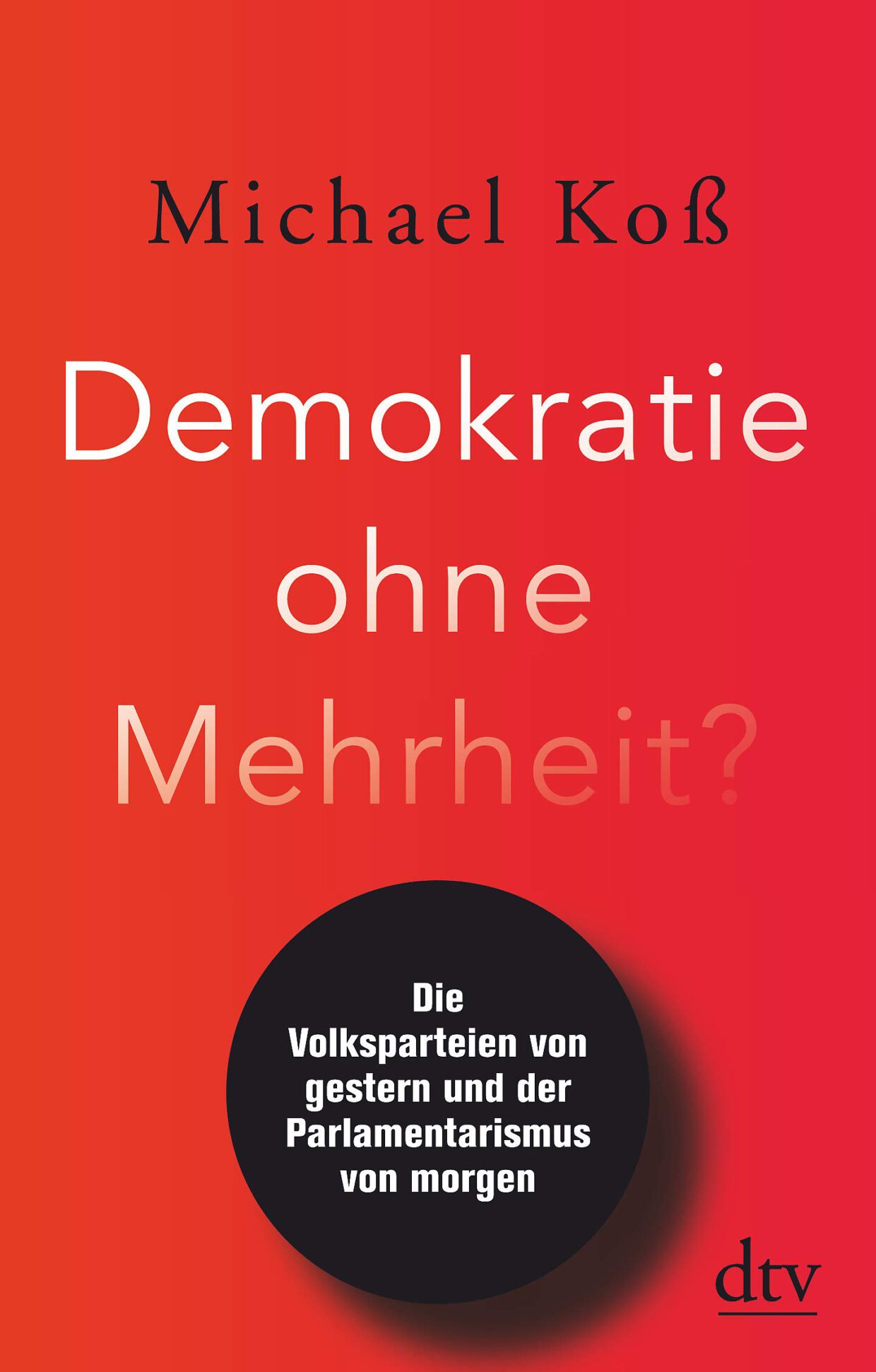 Michael Koß: Demokratie ohne Mehrheit