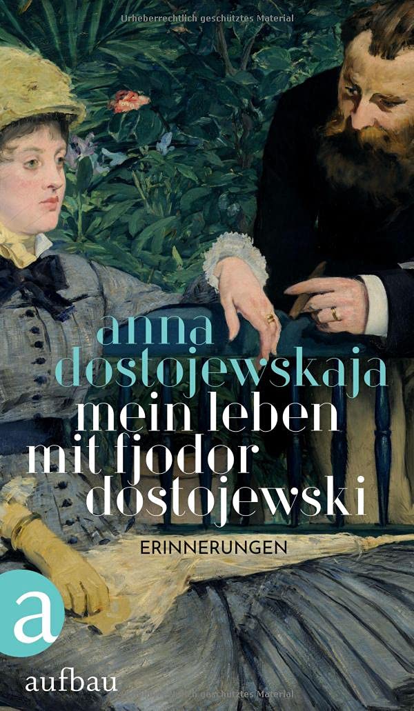 Anna Dostojewska: Mein Leben