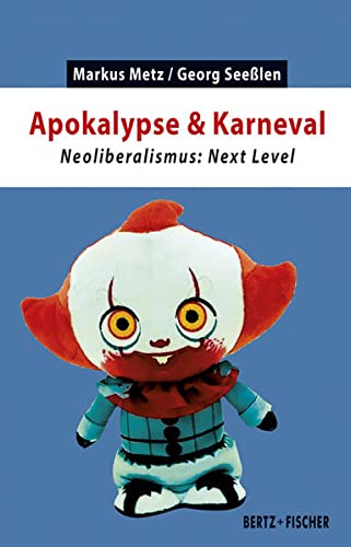 Markus Metz/ Georg Seeßlen: Apokalypse und Karneval