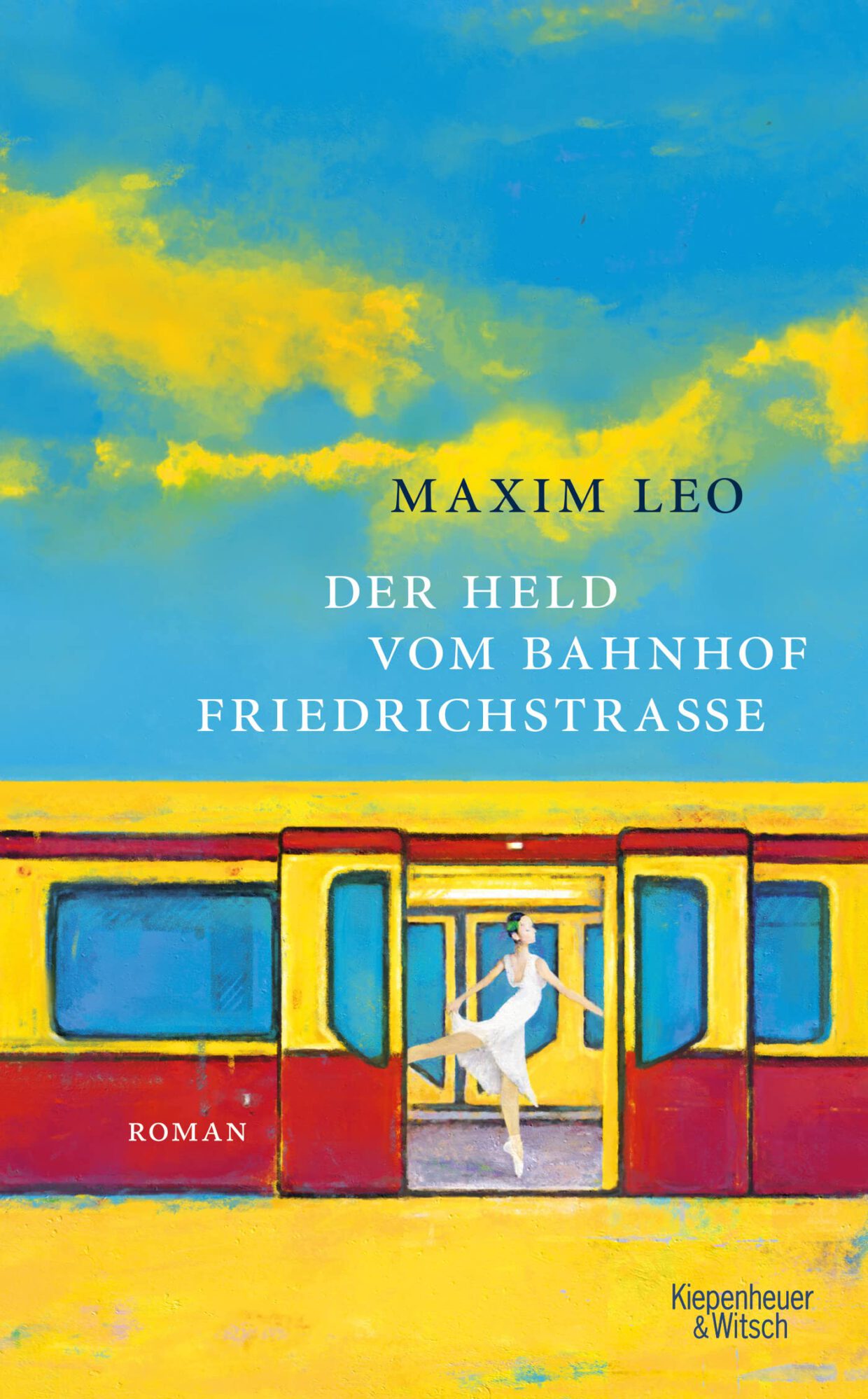 Maxim Leo: Der Held vom Bahnhof Friedrichstraße