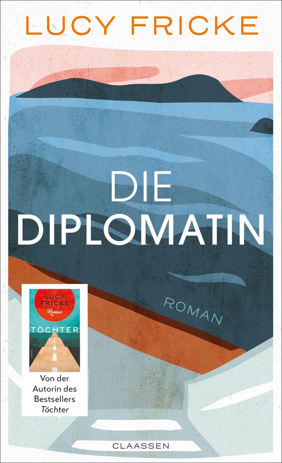 Lucy Fricke: Die Diplomatin