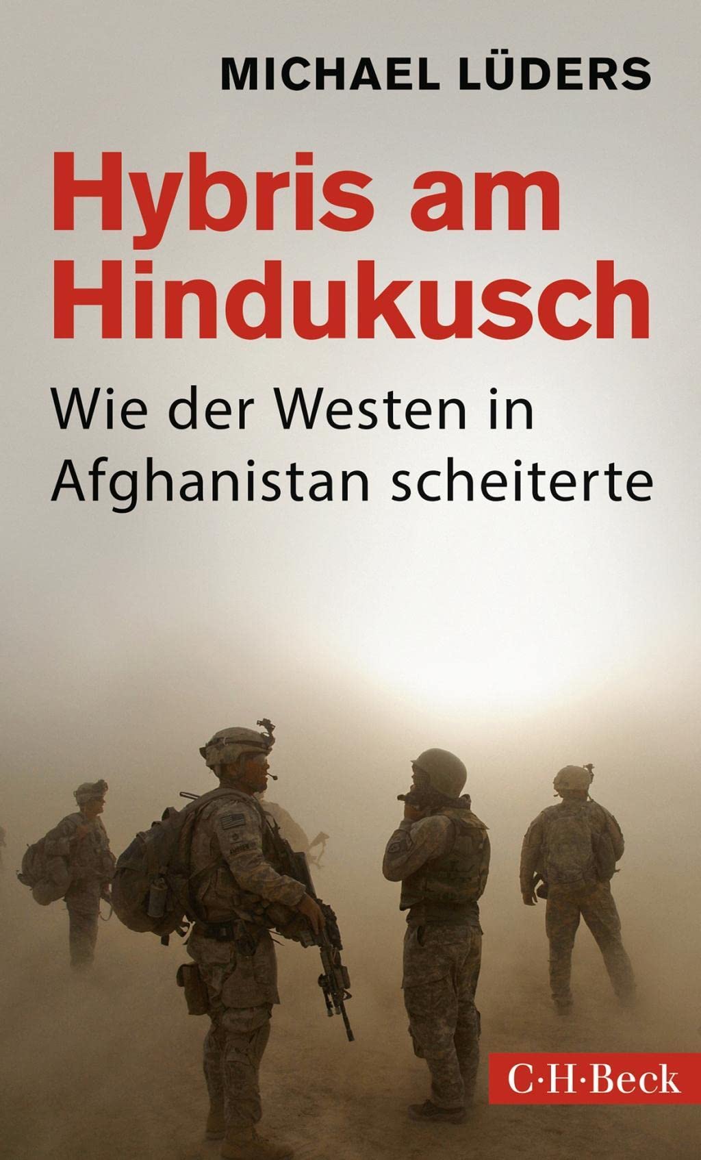 Michael Lüders: Hybris am Hindukusch