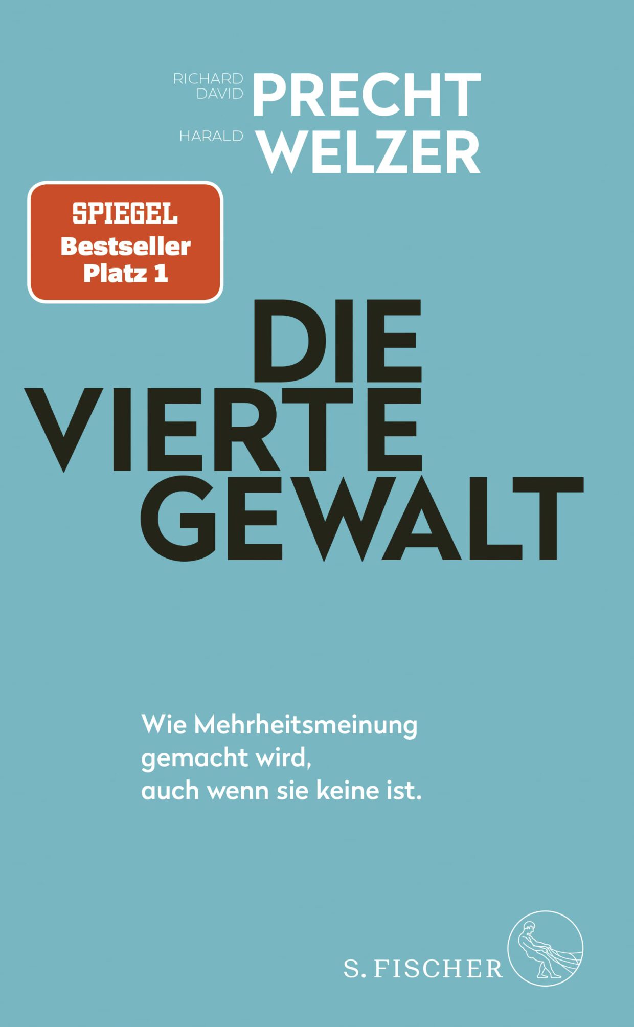 Richard David Precht und Harald Welzer: Die vierte Gewalt