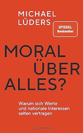 Michael Lüders: Moral über alles?