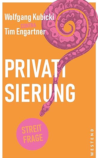 Wolfgang Kubicki/ Tim Engartner: Privatisierung
