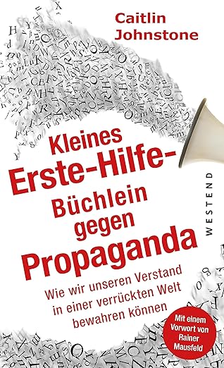 Caitlin Johnstone: Kleines Erste-Hilfe-Büchlein gegen Propaganda