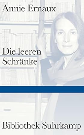 Annie Ernaux: Die leeren Schränke