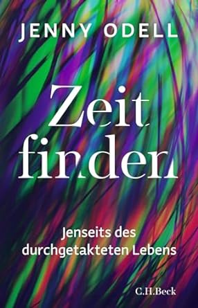 Jenny Odell: Zeit finden