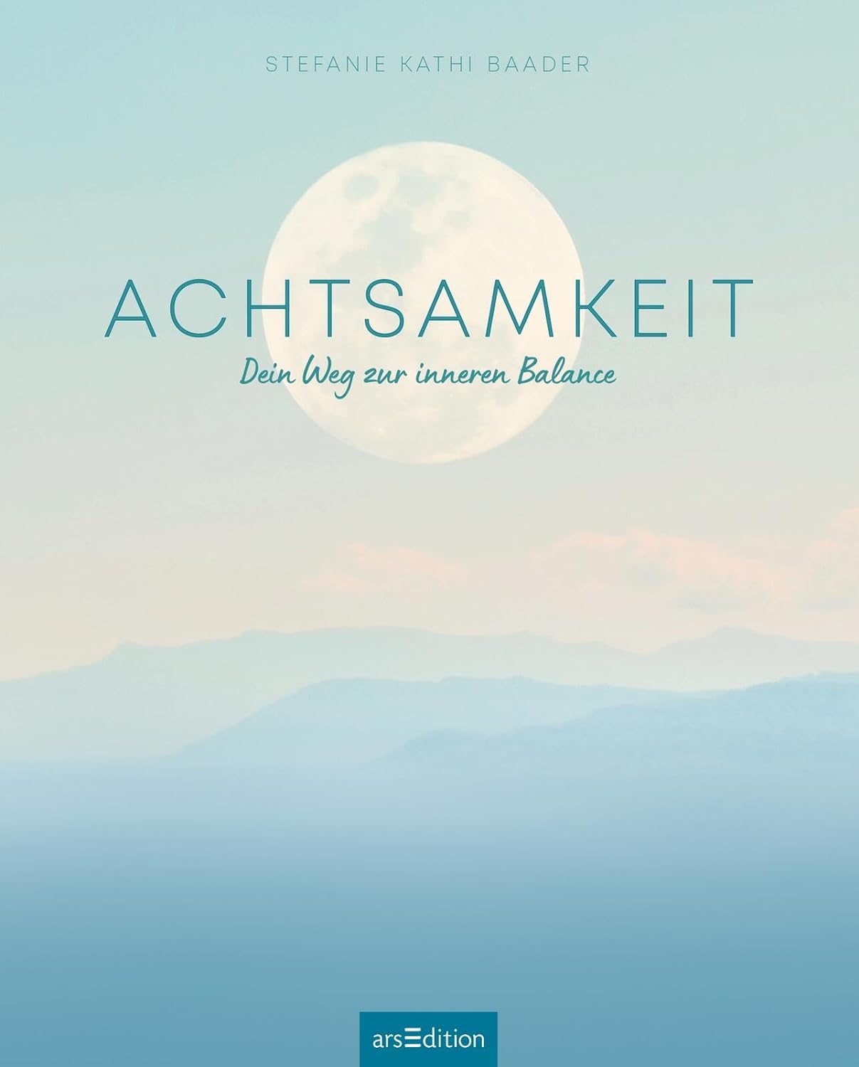 Stefanie Kathie Baader: Achtsamkeit