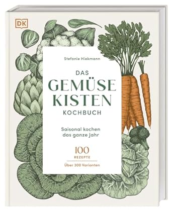 Stefanie Hiekmann: Das Gemüsekisten Kochbuch