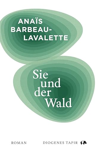 Anaïs Barbeau-Lavalette: Sie und der Wald