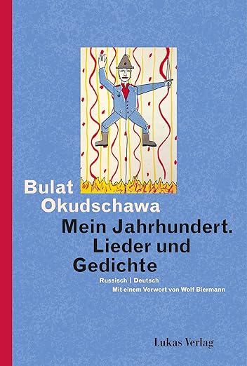 Bulat Okudschawa: Mein Jahrhundert