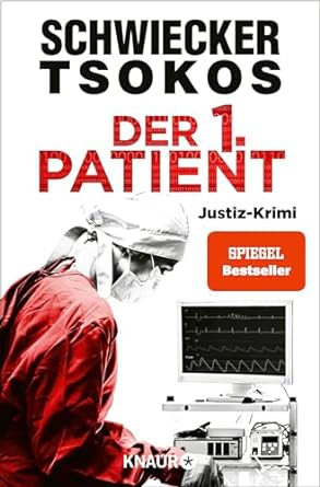 Florian Schwiecker/ Michael Tsokos: Der 1. Patient.