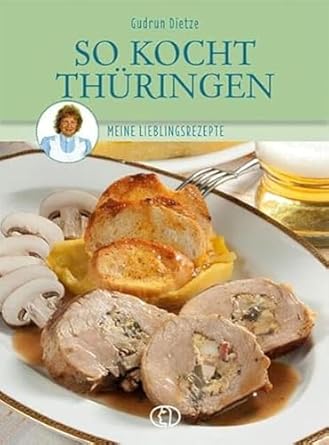 Gudrun Dietze: So kocht Thüringen