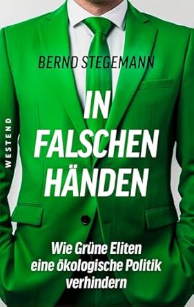 Bernd Stegemann: In falschen Händen.