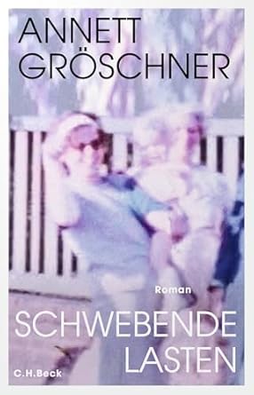 Annett Gröschner: Schwebende Lasten