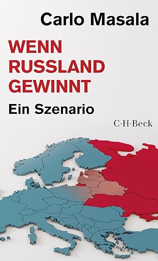 Carlo Masala: Wenn Russland gewinnt