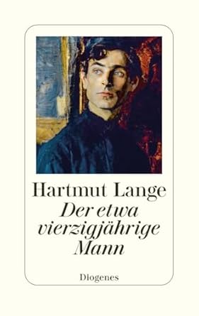 Hartmut Lange: Der etwa vierzigjährige Mann
