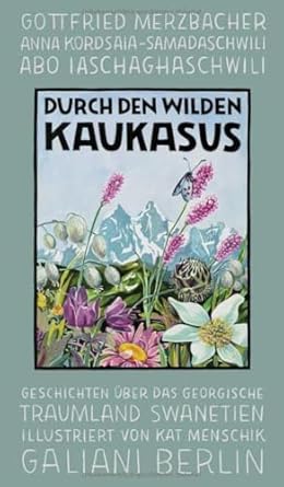 Durch den wilden Kaukasus