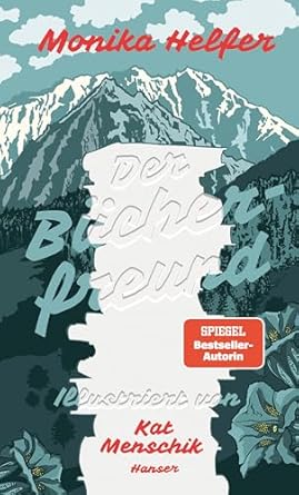 Monika Helfer: Der Bücherfreund.
