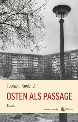 Tobias J. Knoblich: Osten als Passage