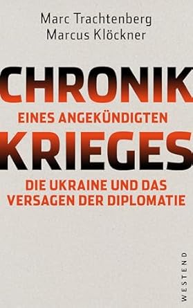 Marc Trachtenberg, Marcus Klöckner: Chronik eines angekündigten Krieges