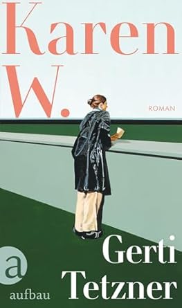 Gerti Tetzner: Karen W.