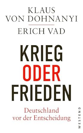 Klaus von Dohnanyi/Erich Vad: Krieg oder Frieden