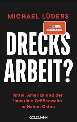 Michael Lüders: Drecksarbeit?