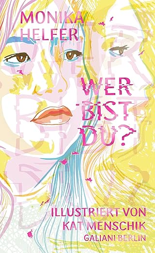 Monika Helfer: Wer bist du?