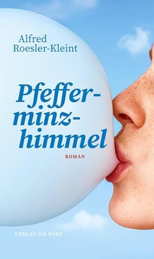 Alfred Rösler-Kleint: Pfefferminzhimmel