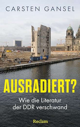 Carsten Gansel: Ausradiert?