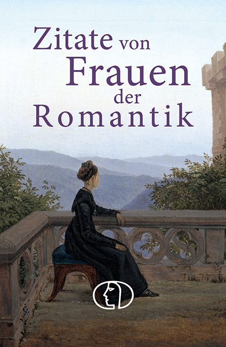 Barbara Brüning (Hg.): Zitate von Frauen der Romantik