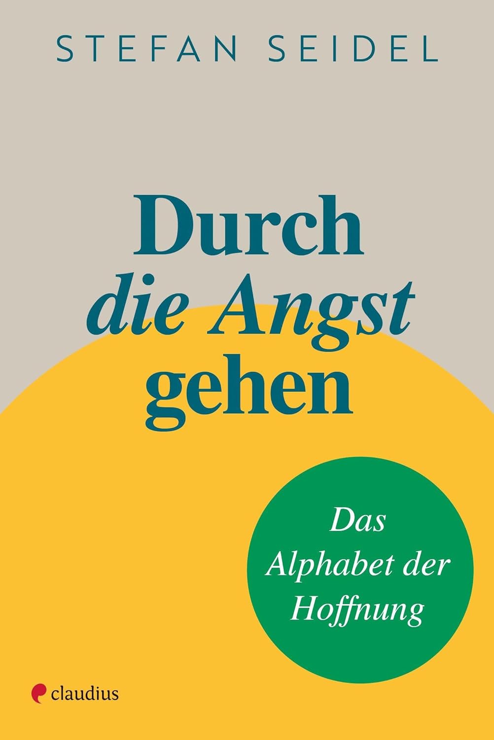 Stefan Seide: Durch die Angst gehen