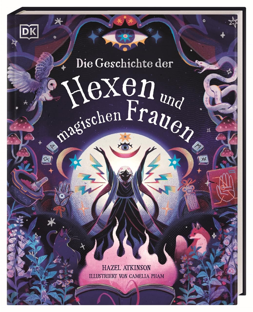Hazel Atkinson und Camelia Pham: Die Geschichte der Hexen und magischen Frauen